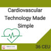 36 CEU: Cardiovascular Technology Made Simple ❤️Top Pick 🏷️Save $30
