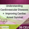 36CEU: Understanding Cardiovascular Diseases + Improving Cardiac Arrest Survival