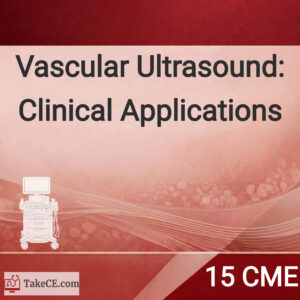 15CME Vascular Ultrasound: Clinical Applications