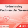 04 CEU: Understanding Cardiovascular Diseases
